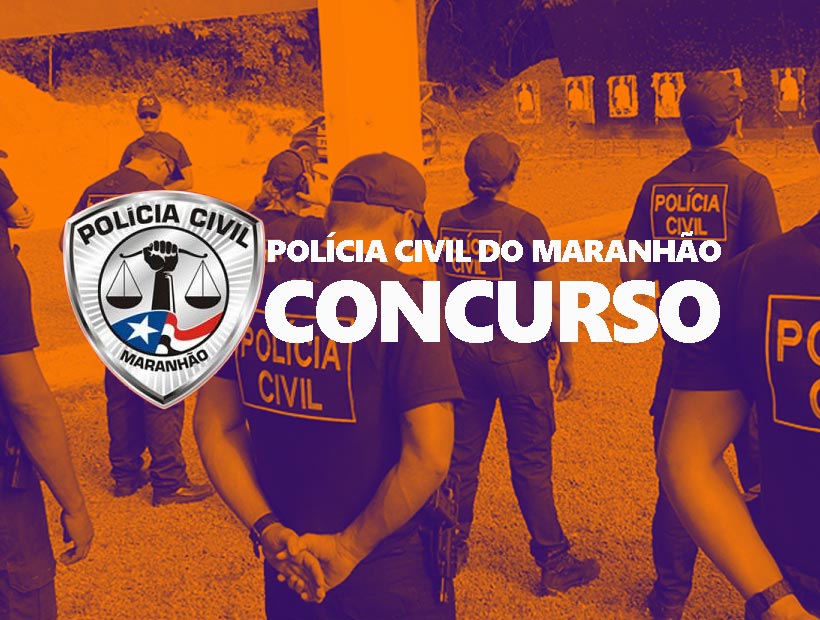 Concurso da Polícia Civil do Maranhão já está com inscrições abertas ...